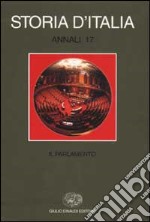 Storia d'Italia. Annali. Vol. 17: Il parlamento