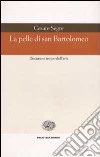 La pelle di San Bartolomeo. Discorso e tempo dell'arte libro