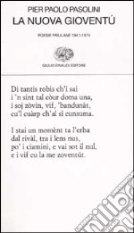 La nuova gioventù. Poesie friulane 1941-1974 libro