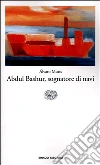 Abdul Bashur, sognatore di navi libro di Mutis Alvaro