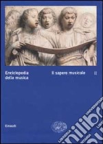 Enciclopedia della musica. Vol. 2: Il sapere musicale libro