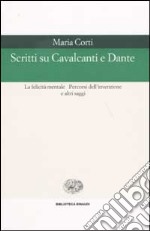 Scritti su Cavalcanti e Dante libro