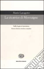 La cicatrice di Montaigne. Sulla bugia in letteratura