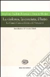 La violenza, la crociata, il lutto. La Grande Guerra e la storia del Novecento libro