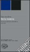 Roma moderna. Un secolo di storia urbanistica. 1870-1970 libro