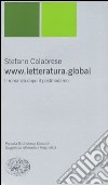 www.letteratura.global. Il romanzo dopo il postmoderno libro di Calabrese Stefano