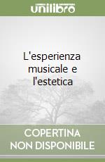 L'esperienza musicale e l'estetica libro