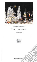 Tutti i racconti. 1963-1984 libro