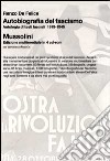 Autobiografia del fascismo. Antologia di testi fascisti (1919-1945)-Mussolini. Con 4 CD-ROM libro