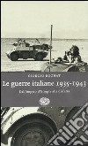 Le guerre italiane 1935-1943. Dall'Impero d'Etiopia alla disfatta libro di Rochat Giorgio