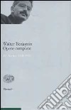 Opere complete. Vol. 4: Scritti 1930-1931 libro di Benjamin Walter Tiedemann R. (cur.) Schweppenhäuser H. (cur.) Ganni E. (cur.)