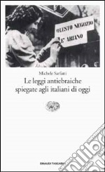 Le leggi antiebraiche spiegate agli italiani di oggi libro