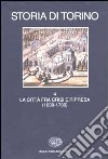 Storia di Torino. Vol. 4: La città fra crisi e ripresa (1630-1730) libro di Ricuperati G. (cur.)