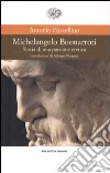 Michelangelo Buonarroti. Storia di una passione eretica libro