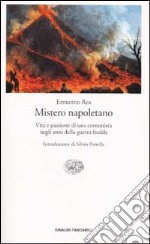 Mistero napoletano. Vita e passione di una comunista negli anni della guerra fredda libro