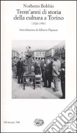 Trent'anni di storia della cultura a Torino (1920-1950) libro