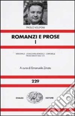 Romanzi e prose. Vol. 1: Memoriale-La macchina mondiale-Corporale-Prose minori 1956-1975 libro