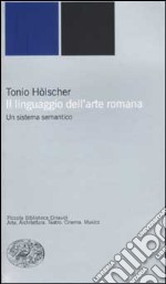 Il linguaggio dell'arte romana. Un sistema semantico libro