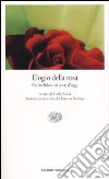 Elogio della rosa. Da Archiloco ai poeti d'oggi libro