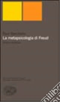 La metapsicologia di Freud. Storia e struttura libro