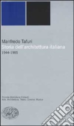 Storia dell'architettura italiana. 1944-1985 libro