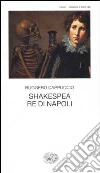 Shakespea Re di Napoli libro di Cappuccio Ruggero