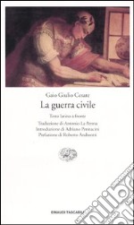 La guerra civile. Testo latino a fronte libro