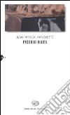 Piccolo blues libro di Manchette Jean-Patrick