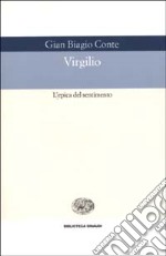 Virgilio. L'epica del sentimento libro