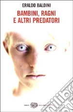 Bambini, ragni e altri predatori libro