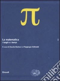 La matematica. Vol. 1: I luoghi e i tempi