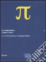 La matematica. Vol. 1: I luoghi e i tempi libro