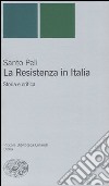 La Resistenza in Italia. Storia e critica libro