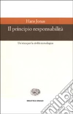 Il principio responsabilità. Un'etica per la civiltà tecnologica