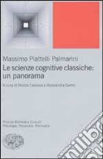 Le scienze cognitive classiche: un panorama libro