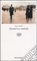 Quand'ero mortale libro