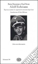 Adolf Eichmann. Il gerarca nazista che organizzò lo sterminio degli ebrei. Con videocassetta libro