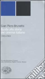 Guida alla storia del cinema italiano (1905-2003) libro