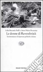 Le donne di Ravensbrück. Testimonianze di deportate politiche italiane