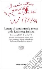 Lettere di condannati a morte della Resistenza italiana. 8 settembre 1943-25 aprile 1945