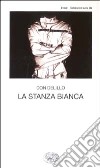 La stanza bianca libro di DeLillo Don