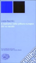 Il realismo nella pittura europea del XIX secolo libro