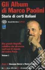 Gli album di Marco Paolini. Storie di certi italiani. Con 2 DVD. Vol. 1 libro