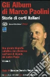 Gli album di Marco Paolini. Storie di certi italiani. Con 2 DVD. Vol. 1 libro di Paolini Marco