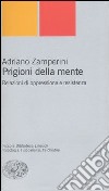 Prigioni della mente. Relazioni di oppressione e resistenza libro di Zamperini Adriano