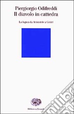 Il Diavolo in cattedra. La logica da Aristotele a Gödel libro