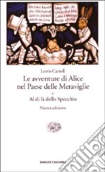 Le Avventure di Alice nel Paese delle Meraviglie e Al di là dello specchio libro