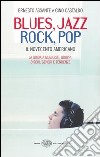 Blues, Jazz, Rock, Pop. Il Novecento americano libro