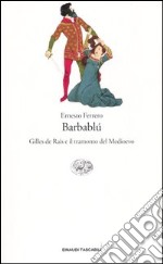 Barbablù. Gilles de Rais e il tramonto del Medioevo