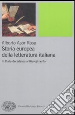 Storia europea della letteratura italiana. Vol. 2: Dalla decadenza al Risorgimento libro